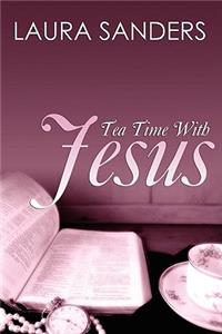 Tea Time with Jesus