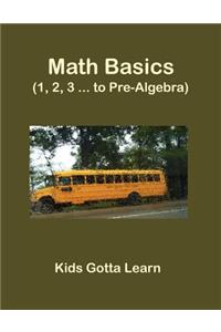 Math Basics (1, 2, 3 ... to Pre-Algebra)