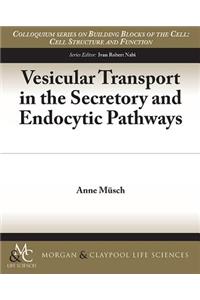 Vesicular Transport in the Secretory and Endocytic Pathways