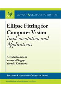 Ellipse Fitting for Computer Vision