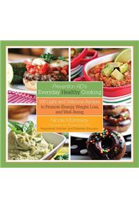 Prevention Rd's Everyday Healthy Cooking: 100 Light and Delicious Recipes to Promote Energy, Weight Loss, and Well-Being