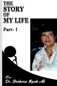 Story Of My Life Part-1 By Dr. Barbara Thyab Ali