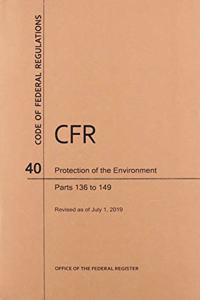 Code of Federal Regulations Title 40, Protection of Environment, Parts 136-149, 2019