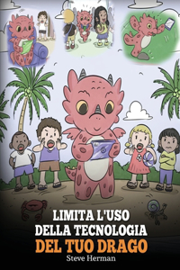 Limita l'uso della tecnologia del tuo drago: Aiuta il tuo drago a limitare il tempo passato davanti allo schermo. Una simpatica storia per bambini, per insegnare loro a trovare un sano equilibr