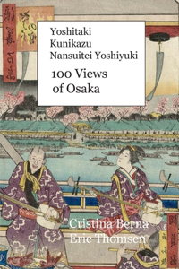 Yoshitaki Kunikazu Nansuitei Yoshiyuki 100 Views of Osaka