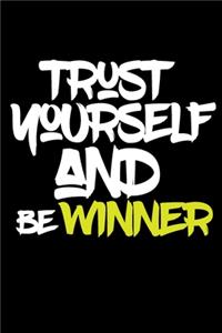 trust yourself and be WINNER