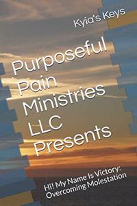 Purposeful Pain Ministries LLC Presents