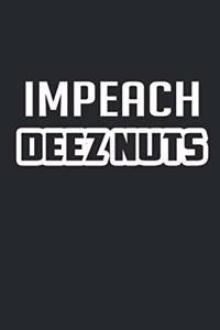 Impeach Deez Nuts Lined Notebook / Jounal Gift, 120 Pages. 6x9, Soft Cover, Matte Finish