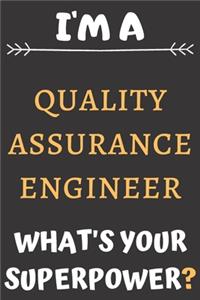 I'm A Quality Assurance Engineer