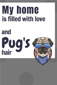 My home is filled with love and Pug's hair