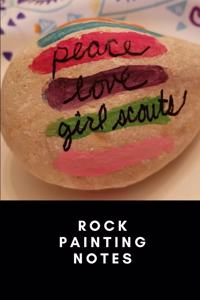 Peace Love GIrl Scouts - A Notebook to Log your Rock Painting