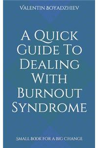 Quick Guide To Dealing With Burnout Syndrome