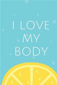 I Love My Body - GYM LOG Notebook