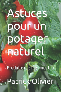 Astuces pour un potager naturel