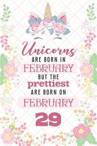Unicorns Are Born In February But The Prettiest Are Born On February 29