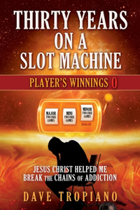 Thirty Years on a Slot Machine