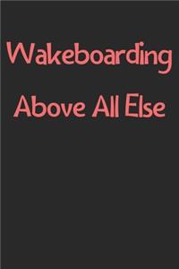 Wakeboarding Above All Else