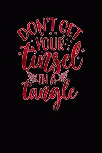 Dont Let Your Tinsel In A Tangle
