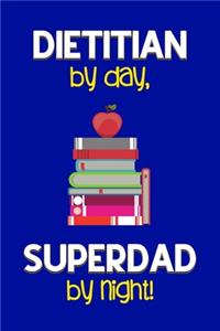 Dietitian by day, Superdad by night!