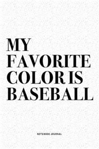 My Favorite Color Is Baseball