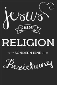 Jesus Keine Religion sondern eine Beziehung