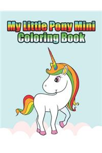 my little pony mini coloring book: My little pony coloring book for kids, children, toddlers, crayons, adult, mini, girls and Boys. Large 8.5 x 11. 50 Coloring Pages