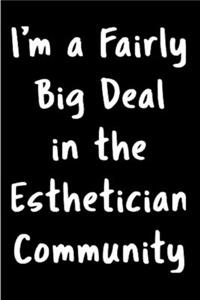 I'm a fairly big deal in the Esthetician community