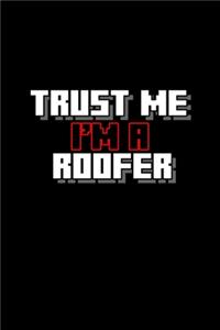 Trust me I'm a Roofer