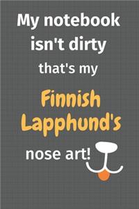 My notebook isn't dirty that's my Finnish Lapphund's nose art