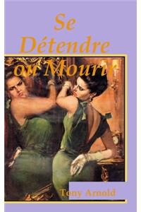 Se Détendre ou Mourir