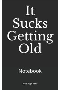 It Sucks Getting Old