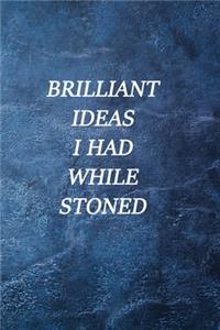 Brilliant ideas I had while stoned