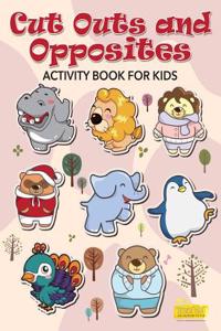 Cut Outs and Opposites Activity Book for Kids