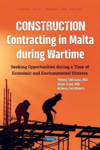 Construction Contracting in Malta During Wartime: Seeking Opportunities During a Time of Economic and Environmental Distress