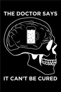 The Doctor Say's It Can't Be Cured
