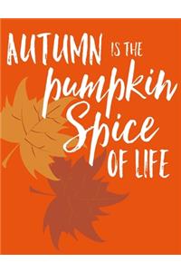 Autumn Is The Pumpkin Spice Of Life