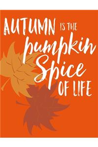 Autumn Is The Pumpkin Spice Of Life