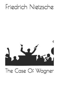 The Case Of Wagner