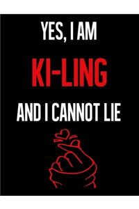 Yes, I Am KI-LING And I Cannot Lie