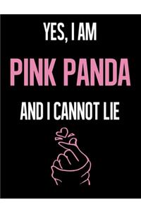 Yes, I Am PINK PANDA And I Cannot Lie