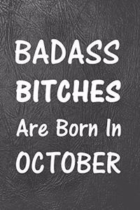 Badass Bitches Are Born In October