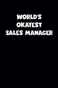 World's Okayest Sales Manager Notebook - Sales Manager Diary - Sales Manager Journal - Funny Gift for Sales Manager