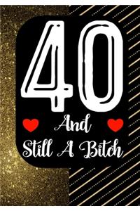 40 And Still A Bitch