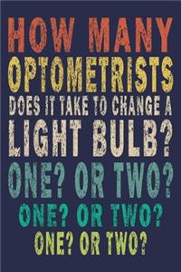How Many Optometrists Does It Take To Change A Light Bulb? One? Or Two? One? Or Two? One? Or Two?