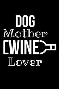 Dog Mother Wine Lover