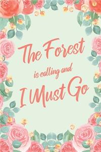 The Forest Is Calling And I Must Go
