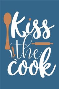 Kiss The Cook: Blank Lined Notebook: Chef Baker Recipe Gift Culinary Student Gift 6x9 - 110 Blank Pages - Plain White Paper - Soft Cover Book