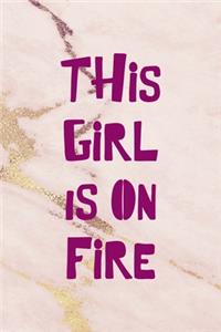 This Girl Is On Fire.