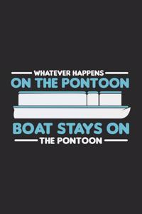 Whatever Happens On The Pontoon Boat Stays On The Pontoon