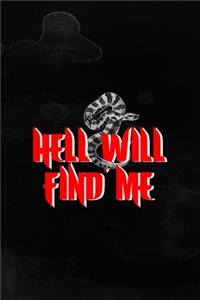Hell Will Find Me